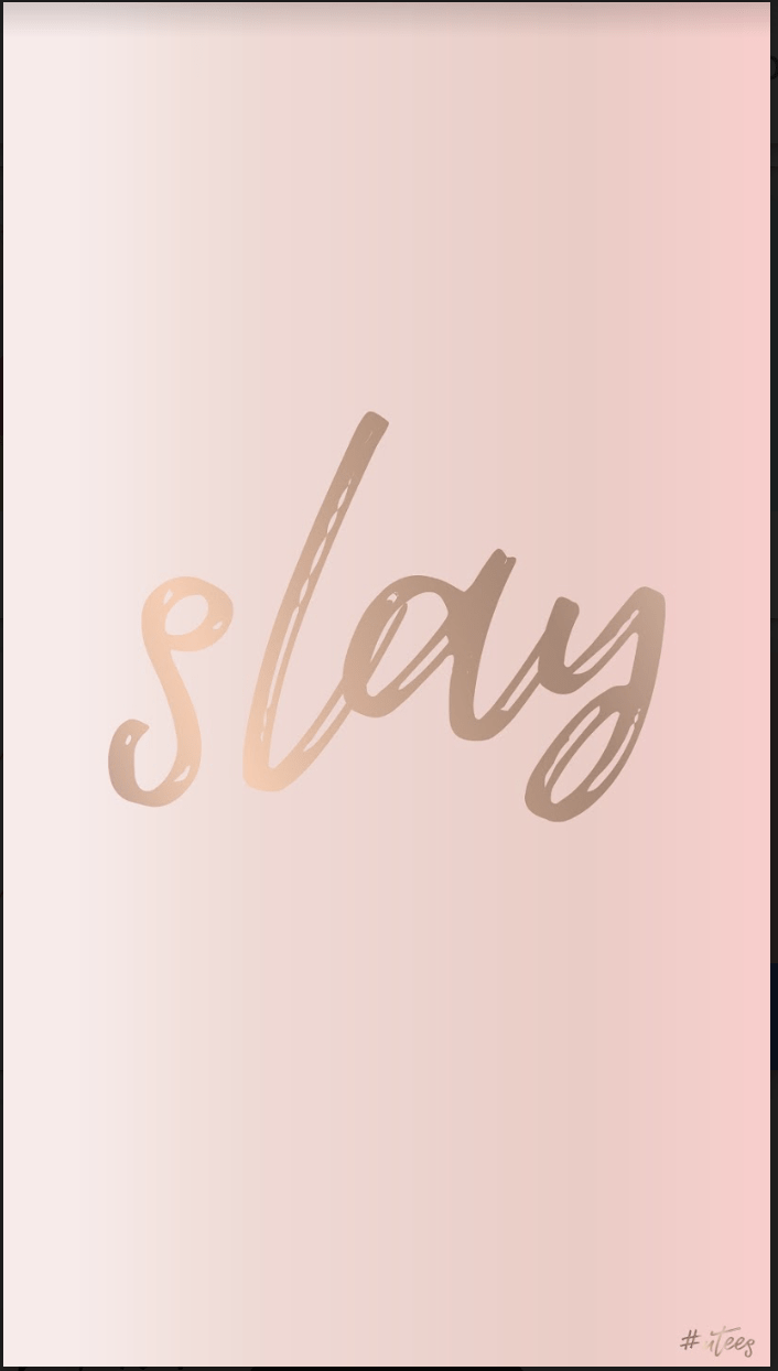 Slay wallpaper.png