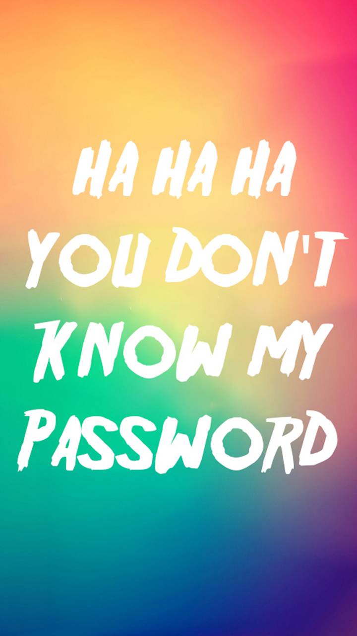 Hahaha You Don't Know My Password Wallpaper.jpg
