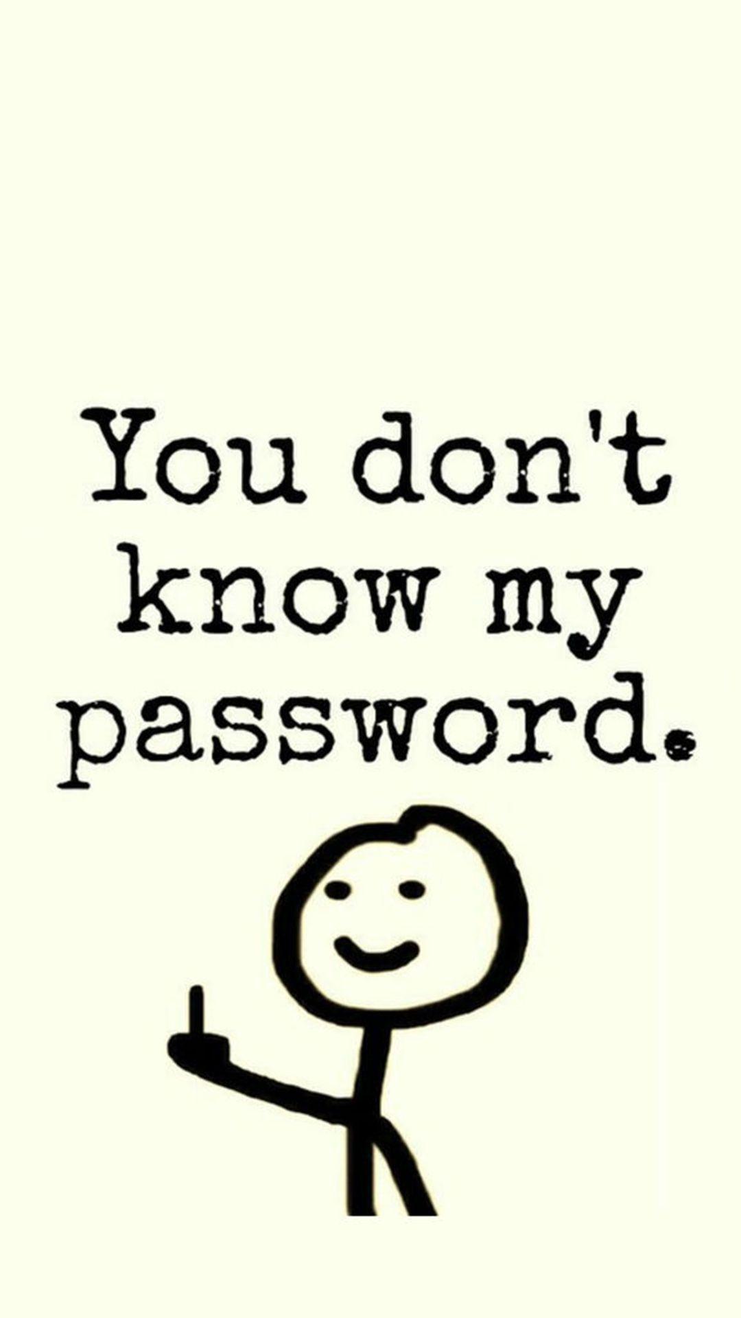 You Don't Know My Password Wallpapers.jpg